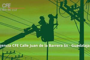 Agencia CFE Calle Juan de la Barrera Sn – Guadalajara