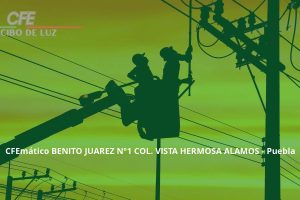 CFEmático BENITO JUAREZ N°1 COL. VISTA HERMOSA ALAMOS – Puebla