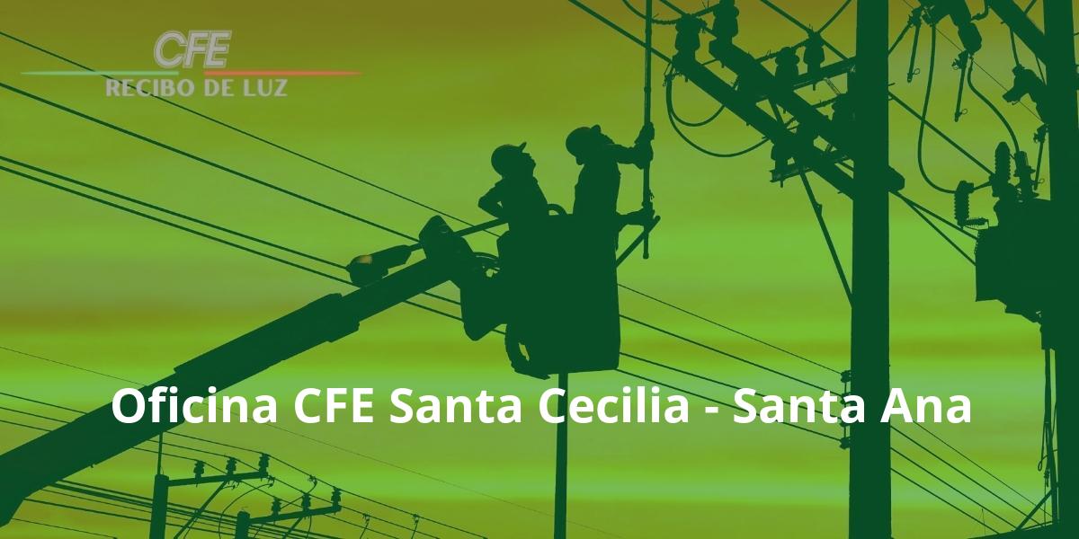 Oficina CFE Santa Cecilia - Santa Ana
