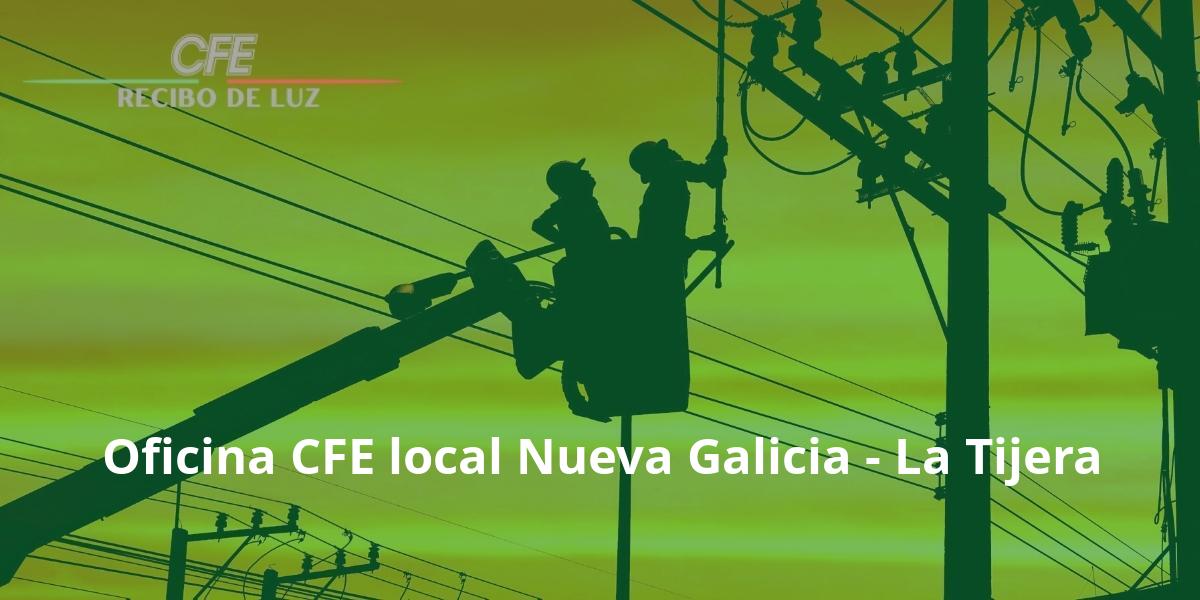 Oficina CFE local Nueva Galicia - La Tijera