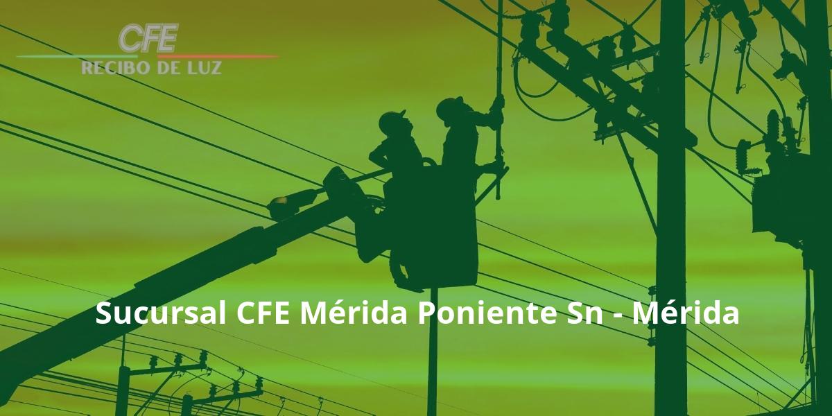 Sucursal CFE Mérida Poniente Sn - Mérida